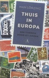 Bild des Verkufers fr Thuis in Europa. Een tijdreis door 37 landen zum Verkauf von Klondyke