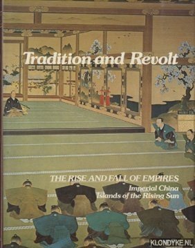 Bild des Verkufers fr Tradition and Revolt. The Rise and Fall of Empires. Imperial China. Islands of the Rising Sun zum Verkauf von Klondyke
