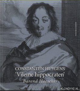 Bild des Verkufers fr Vileine hippocraten' Geneeskunde in dichtvorm door Constantijn Huygens (1596-1687) zum Verkauf von Klondyke