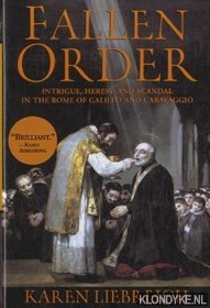 Immagine del venditore per Fallen order. Intriges, heresy, and scandal in the Rome of Galileo and Caravaggio venduto da Klondyke