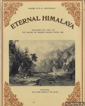 Image du vendeur pour Eternal Himalaya. Including full text of the travels of George Francis White, 1825 mis en vente par Klondyke