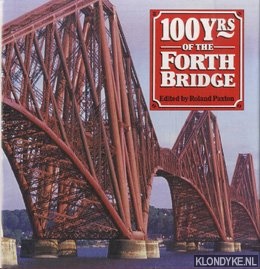 Seller image for 100 Yrs of the forth bridge for sale by Klondyke