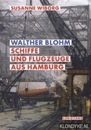 Seller image for Walther Blohm. Schiffe und Flugzeuge aus Hamburg for sale by Klondyke