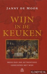 Bild des Verkufers fr Wijn in de keuken: meer dan 200 authentieke gerechten met wijn zum Verkauf von Klondyke