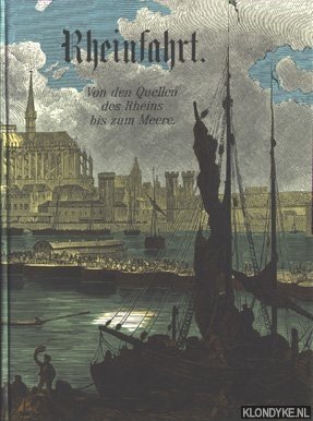 Seller image for Rheinfahrt. Von den quellen des Rheins bis zum Meere for sale by Klondyke