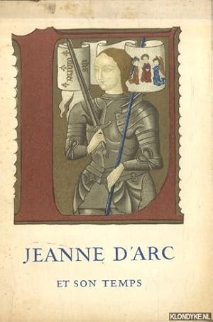 Bild des Verkufers fr Jeanne d'Arc et son temps. Commmoration du Vme centeniare de la rhabilitation de Jeanne d'Arc 1456-1956 zum Verkauf von Klondyke
