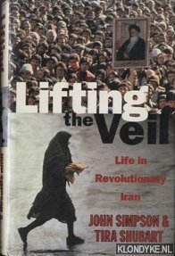 Bild des Verkufers fr Lifting the veil. Life in revolutionary Iran zum Verkauf von Klondyke