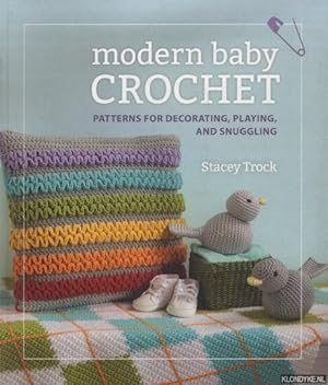 Seller image for Modern Baby Crochet. Patterns for decorating, playing, and snuggling for sale by Klondyke