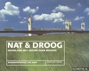 Bild des Verkufers fr Nat & droog: Nederland met andere ogen bekeken - Rijkswaterstaat 200 jaar zum Verkauf von Klondyke