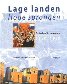 Bild des Verkufers fr Lage landen, Hoge sprongen. Nederland in beweging 1898 - 1998, Rabobank 100 jaar zum Verkauf von Klondyke