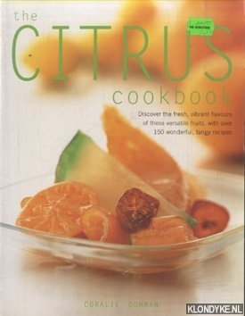 Bild des Verkufers fr The Citrus Cookbook. Discover the Fresh Vibrant Flavours of These Versatile Fruits, with Over 150 Wonderful, Tangy Recipes zum Verkauf von Klondyke