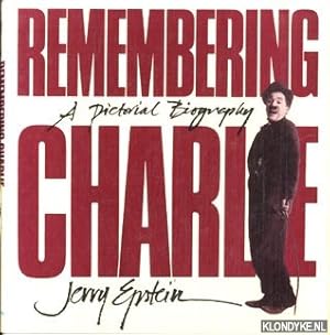 Seller image for Remembering Charlie. A pictorial biography for sale by Klondyke