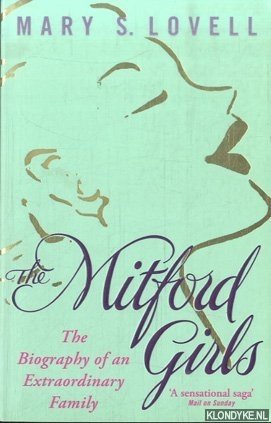 Bild des Verkufers fr The Mitford Girls. The Biography Of An Extraordinary Family zum Verkauf von Klondyke