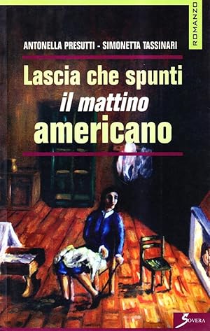Seller image for Lascia che spunti il mattino americano for sale by Libro Co. Italia Srl