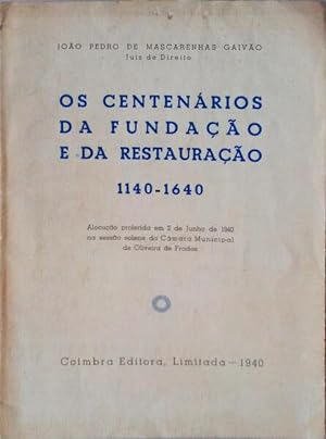 OS CENTENÁRIOS DA FUNDAÇÃO E DA RESTAURAÇÃO. 1140-1640.
