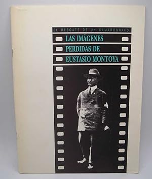 Imagen del vendedor de Las Imagenes Perdidas de Eustasio Montoya (El Rescate de un Camarografo) a la venta por Easy Chair Books