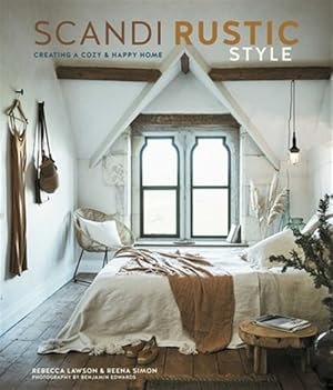 Bild des Verk�ufers f�r Scandi Rustic : Creating a Cozy & Happy Home zum Verkauf von GreatBookPricesUK