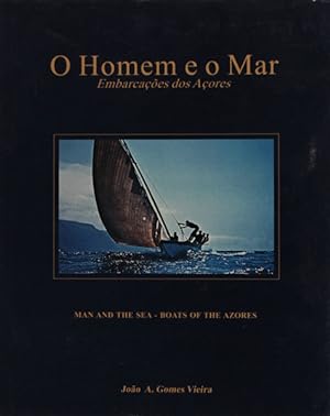 O HOMEM E O MAR - EMBARCAÇÕES DOS AÇORES. MAN AND THE SEA - BOATS OF THE AZORES.
