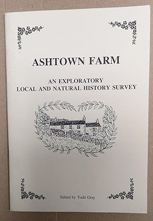 Ashtown Farm: An Exploratory Local and Natural History Survey