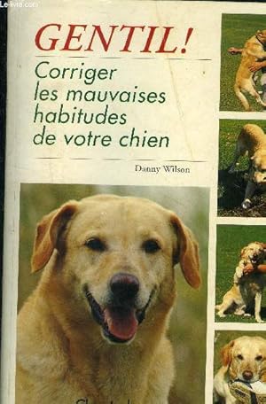 Bild des Verkufers fr Gentil ! Corriger les mauvaises habitudes de votre chien zum Verkauf von Le-Livre