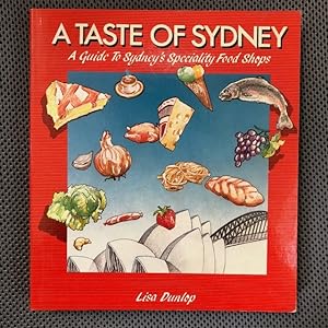 A Taste of Sydney A Guide to Sydney's Speciality Food Shops