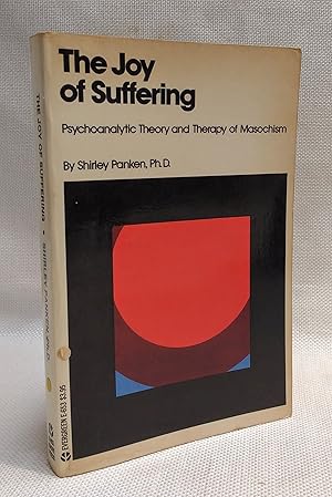 Seller image for The Joy of Suffering: Psychoanalytic theory and therapy of masochism (An Evergreen book ; E-653) for sale by Book House in Dinkytown, IOBA