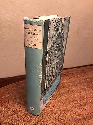 Imagen del vendedor de George F. Baker and His Bank, 1840 - 1955 a la venta por Chris Duggan, Bookseller