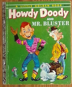 Seller image for Howdy Doody and Mr. Bluster (Little Golden Book 204 - 1954 "A" Edition - 25c) for sale by RG Vintage Books
