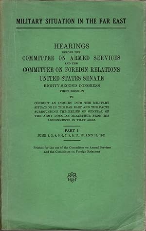 Hearings Before the Committee on Armed Servies and the Committee on Foreign Relations United Stat...