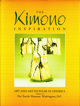 Seller image for The Kimono Inspiration: Art and Art-To-Wear in America. (First Edition). for sale by Wittenborn Art Books