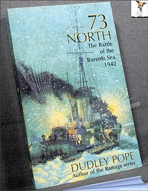 Imagen del vendedor de 73 North: The Battle of the Barents Sea a la venta por BookLovers of Bath