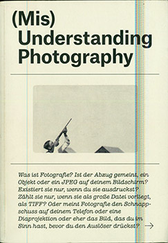 Immagine del venditore per (Mis)Understanding Photography : Werke und Manifeste. (Catalog of an exhibition held at the Museum Folkwang Essen, Germany, June 14-Aug. 17, 2014.) venduto da Wittenborn Art Books