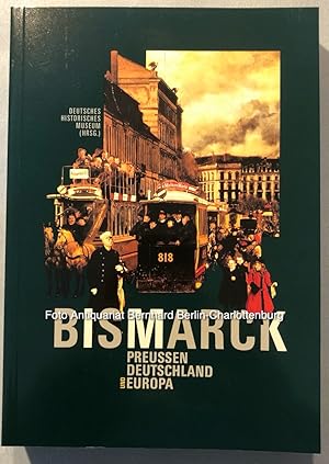 Image du vendeur pour Bismarck. Preussen, Deutschland und Europa mis en vente par Antiquariat Bernhard