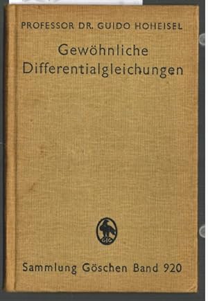 Bild des Verkufers fr Gewhnliche Differentialgleichungen. Von Dr. Guido Hoheisel / Sammlung Gschen Band 920. zum Verkauf von Ralf Bnschen