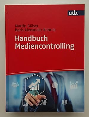 Seller image for Handbuch Mediencontrolling. Performanceorientierte Steuerung in der Medienindustrie. for sale by Der Buchfreund