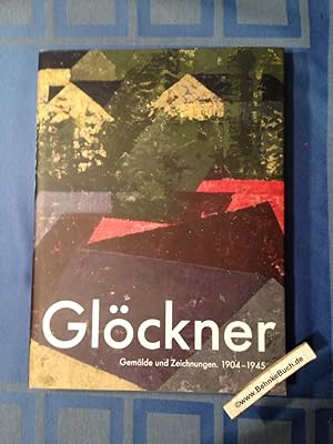Hermann Glöckner. Gemälde und Zeichnungen. (Und Photographien) 1904-1945. Catalogue raisonné. Wer...
