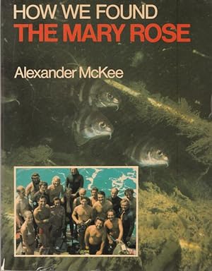 Imagen del vendedor de How we Found. The Mary Rose. a la venta por Ant. Abrechnungs- und Forstservice ISHGW