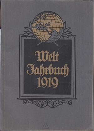 Bild des Verkufers fr Welt Jahrbuch 1919. - Aus dem Inhalt: Erwin Thyssen - Der Weltkrieg 1914 - 1918. Unsere Flotte im Weltkrieg - Der Krieg in der Luft / derselbe Matthias Grnewald / ders.: Kleid und Waffen des deutschen Kriegers im Wandel der Zeiten / ders.: Schattenbilder und Schattenschnitte / Alban Brenner - Geistige Vorherrschaft und Menschenauslese / Die " Lichtstadt " Paris / Kurland und die Hohenzollern / Franz Xaver Mehlisch - Von der Kugel zum Kometen / Hans Brandt - " Der vollkommene Teutsche Soldat " vor zweihundert Jahren / Die Kriegsziele unserer Feinde / Klaus Talsen - Die deutsche Hanse in den Ostseeprovinzen / Bilderschau aus aller Welt / Kalendarium 1919. zum Verkauf von Antiquariat Carl Wegner