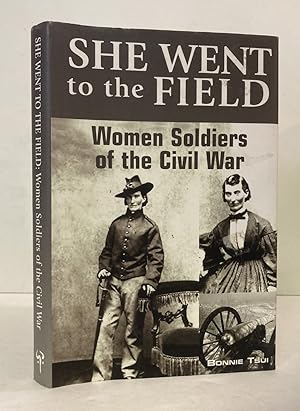 Seller image for She Went to the Field: Women Soldiers of the Civil War for sale by Peninsula Books