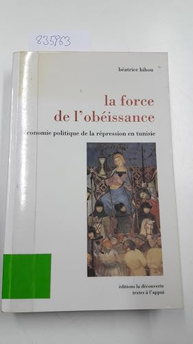 La force de l'obéissance: Economie politique de la répression en Tunisie