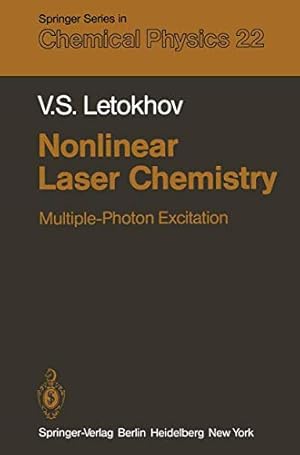 Image du vendeur pour Nonlinear Laser Chemistry: Multiple-Photon Excitation (Springer Series in Chemical Physics (22), Band 22) mis en vente par Versand-Antiquariat Konrad von Agris e.K.