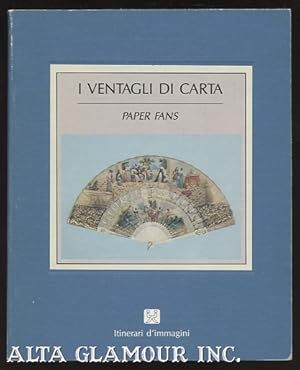 Seller image for I VENTAGLI DI CARTA / PAPER FANS Itinerari D'Immagini for sale by Alta-Glamour Inc.