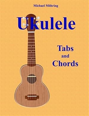 Immagine del venditore per Ukulele : Tabs and Chords venduto da GreatBookPrices