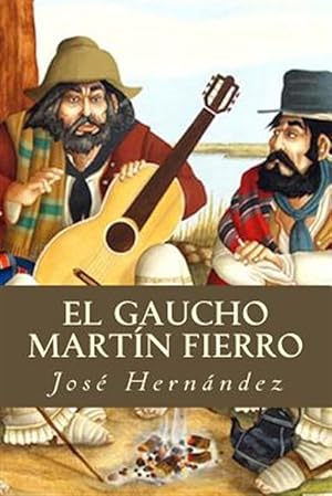 Seller image for El Gaucho Martn Fierro/ Martn Fierro -Language: spanish for sale by GreatBookPrices