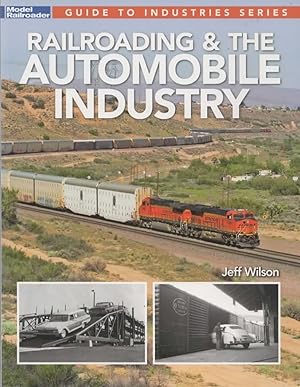 Imagen del vendedor de Model Railroader Books: Guide to Industries Series 'Railroading & The Automobile Industry' a la venta por Train World Pty Ltd