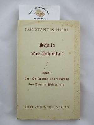 Immagine del venditore per Schuld oder Schicksal? : Studie ber Entstehung und Ausgang des 2. Weltkrieges. venduto da Chiemgauer Internet Antiquariat GbR