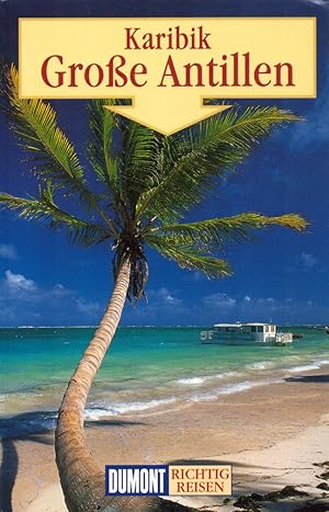 Seller image for Karibik - Groe Antillen: Bahamas, Turks and Caicos Islands, Cayman Islands, Cuba, Dominikanische Republik, Haiti, Puerto Rico, Jamaika. (= Richtig reisen). for sale by Buch von den Driesch