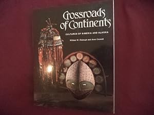 Seller image for Crossroads of Continents. Cultures of Siberia and Alaska. for sale by BookMine