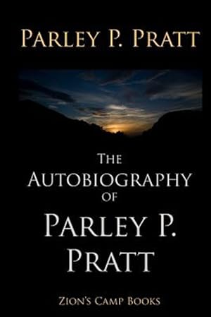 Bild des Verkufers fr Autobiography of Parley P. Pratt zum Verkauf von GreatBookPrices