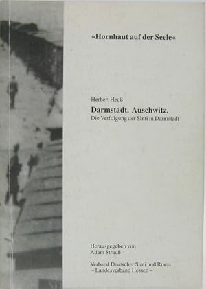 Darmstadt. Auschwitz. Die Verfolgung der Sinti in Darmstadt. Schriften des Verbands Deutscher Sin...